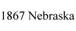 1867 NEBRASKA trademark