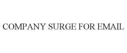 COMPANY SURGE FOR EMAIL trademark