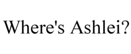 WHERE'S ASHLEI? trademark