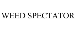 WEED SPECTATOR trademark