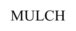 MULCH trademark