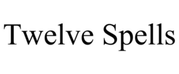 TWELVE SPELLS trademark