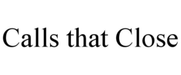 CALLS THAT CLOSE trademark