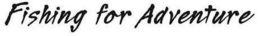 FISHING FOR ADVENTURE trademark