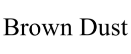 BROWN DUST trademark