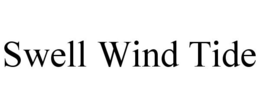 SWELL WIND TIDE trademark