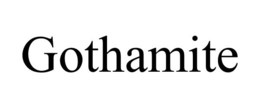 GOTHAMITE trademark