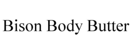 BISON BODY BUTTER trademark