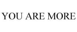 YOU ARE MORE trademark