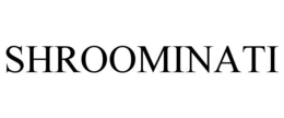 SHROOMINATI trademark