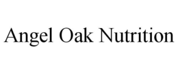 ANGEL OAK NUTRITION trademark