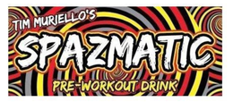 TIM MURIELLO'S SPAZMATIC PRE-WORKOUT DRINK trademark