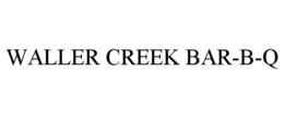 WALLER CREEK BAR-B-Q trademark