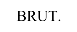 BRUT. trademark