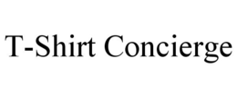 T-SHIRT CONCIERGE trademark