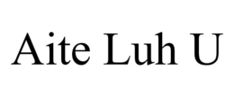 AITE LUH U trademark