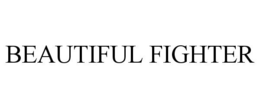BEAUTIFUL FIGHTER trademark