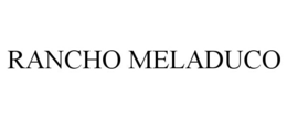 RANCHO MELADUCO trademark