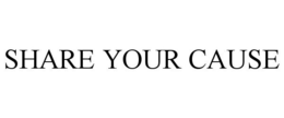 SHARE YOUR CAUSE trademark