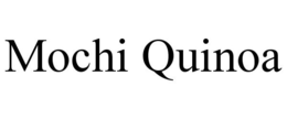 MOCHI QUINOA trademark