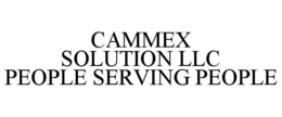 CAMMEX SOLUTION LLC PEOPLE SERVING PEOPLE trademark