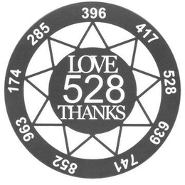 LOVE 528 THANKS 396 417 528 639 741 852963 174 285 trademark
