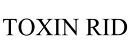 TOXIN RID trademark