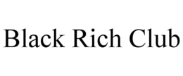 BLACK RICH CLUB trademark