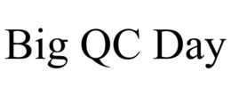 BIG QC DAY trademark