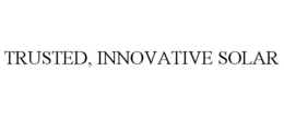 TRUSTED, INNOVATIVE SOLAR trademark