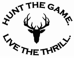 HUNT THE GAME. LIVE THE THRILL trademark