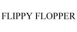 FLIPPY FLOPPER trademark