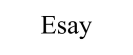 ESAY trademark