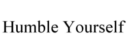 HUMBLE YOURSELF trademark