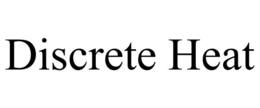 DISCRETE HEAT trademark