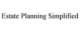 ESTATE PLANNING SIMPLIFIED trademark
