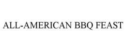 ALL-AMERICAN BBQ FEAST trademark