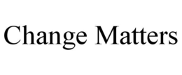 CHANGE MATTERS trademark