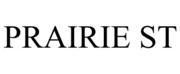 PRAIRIE ST trademark