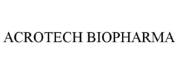 ACROTECH BIOPHARMA trademark