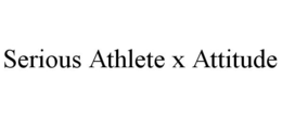 SERIOUS ATHLETE X ATTITUDE trademark