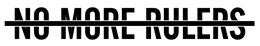 NO MORE RULERS trademark