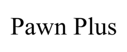 PAWN PLUS trademark