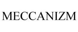 MECCANIZM trademark
