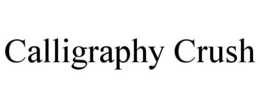 CALLIGRAPHY CRUSH trademark
