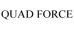QUAD FORCE trademark