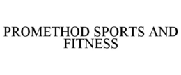 PROMETHOD SPORTS AND FITNESS trademark