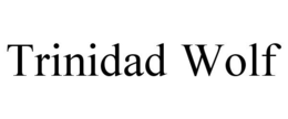 TRINIDAD WOLF trademark