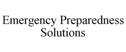 EMERGENCY PREPAREDNESS SOLUTIONS trademark