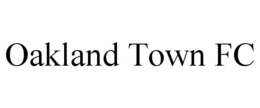 OAKLAND TOWN FC trademark